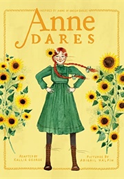Anne Dares: Inspired by Anne of Green Gables (Kallie George, Abigail Halpin)