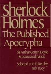 Sherlock Holmes: The Published Apocrypha (Jack Tracy)