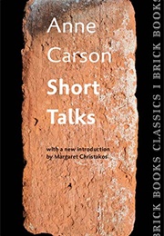 Short Talks: Brick Books (Anne Carson)