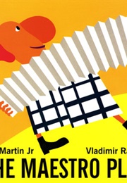 The Maestro Plays (Bill Martin Jr., Vladimir Radunsky)