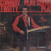 Play Guitar Play - Conway Twitty