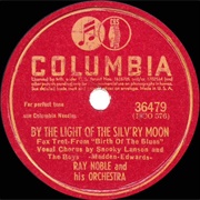 By the Light of the Silvery Moon - Ray Noble