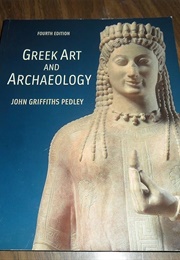 Greek Art and Archaeology (John Griffiths Pedley)