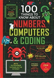 100 Things to Know About Numbers, Computers & Coding (Alex Frith)