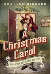 A Christmas Carol and Other Christmas Classics (Charles Dickens)