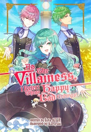 As the Villainess, I Reject These Happy-Bad Endings! (Iota AIUE)