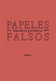 Papeles Falsos (Valeria Luiselli)