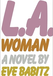 L. A. Woman (Eve Babitz)