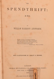 The Spendthrift (William Harrison Ainsworth)
