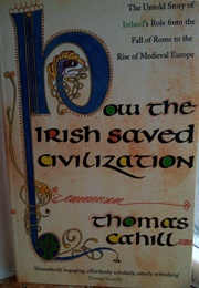 How the Irish Saved Civilisation (Thomas Cahill)