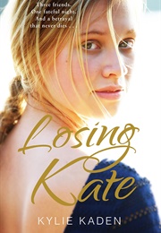 Losing Kate (Kylie Kaden)