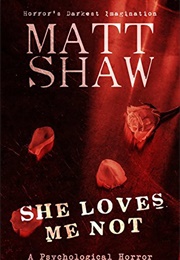 She Loves Me Not (Matt Shaw)