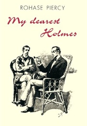 My Dearest Holmes (Rohase Piercy)