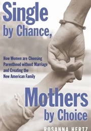 Single by Chance, Mothers by Choice (Rosanna Hertz)