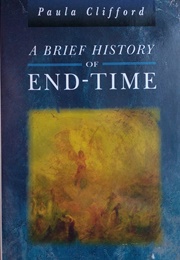 A Brief History of End-Time (Paula Clifford)
