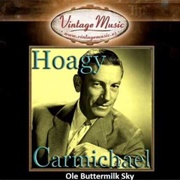 Ole Buttermilk Sky - Hoagy Carmichael & Cass Daley