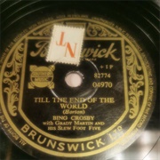 Till the End of the World - Bing Crosby