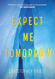 Expect Me Tomorrow (Christopher Priest)