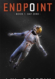 Endpoint: Book 1: Day Zero (J.W. Griffin)