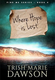 Where Hope Is Lost (Trish Marie Dawson)