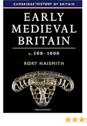 Early Medieval Britain (Rory Naismith)