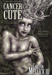 Cancer-Cute (Carlton Mellick III)