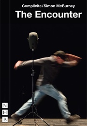 The Encounter (Simon McBurney)