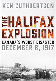 The Halifax Explosion (Ken Cuthbertson)
