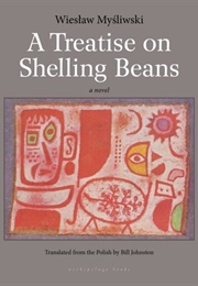 A Treatise on Shelling Beans (Wiesław Myśliwski)