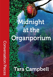 Midnight at the Organporium (Tara Campbell)