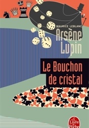 Le Bouchon De Cristal (Maurice Leblanc)