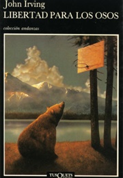 Libertad Para Los Osos (John Irving)