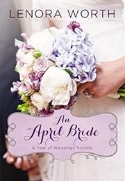 An April Bride (Lenora Worth)