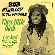 "Three Little Birds" by Bob Marley and the Wailers