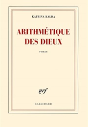 Arithmétique Des Dieux (Katrina Kald)