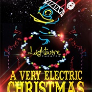 Lightwire Theatre: A Very Electric Christmas