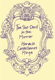 The She-Devil in the Mirror (Horacio Castellanos Moya)