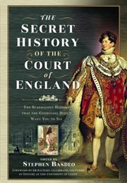 The Secret History of the Court of England (Stephen Basdeo)