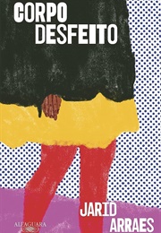 Corpo Desfeito (Jarid Arraes)