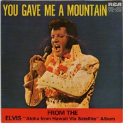 You Gave Me a Mountain - Elvis Presley