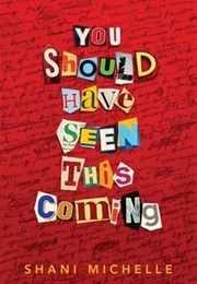 You Should Have Seen This Coming (Shani Michelle)