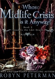 Who's Mid-Life Crisis Is This Anyway? (Robyn Peterman)