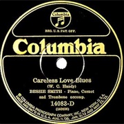 Careless Love Blues - 	Bessie Smith