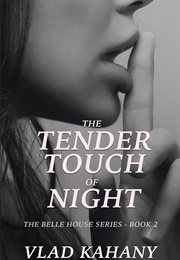 The Tender Touch of Night (Vlad Kahany)