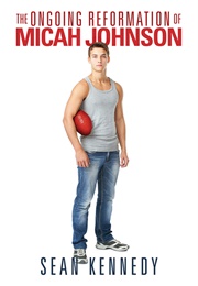 The Ongoing Reformation of Micah Johnson (Sean Kennedy)