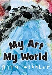 My Art, My World (Rita Winkler)