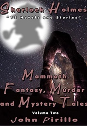 Sherlock Holmes Mammoth Fantasy, Murder and Mystery Tales Volume Two (John Pirillo)
