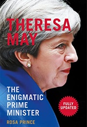 Theresa May: The Enigmatic Prime Minister (Rosa Prince)