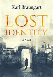 Lost Identity (Karl Braungart)