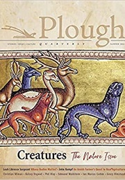 Plough Quarterly No. 28 - Creatures: The Nature Issue (Plough Magazine)